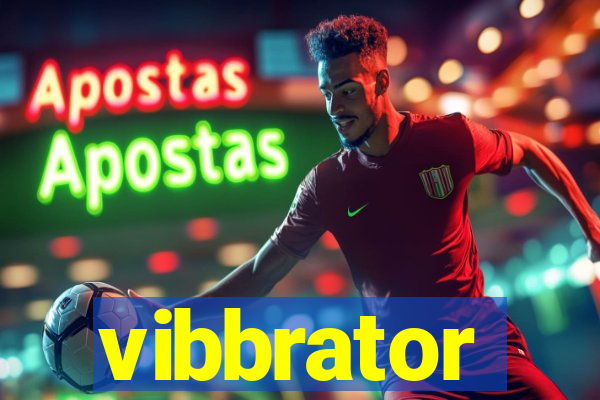 vibbrator