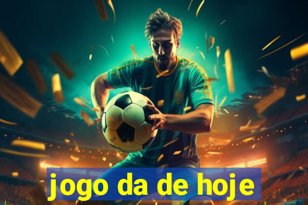 jogo da de hoje