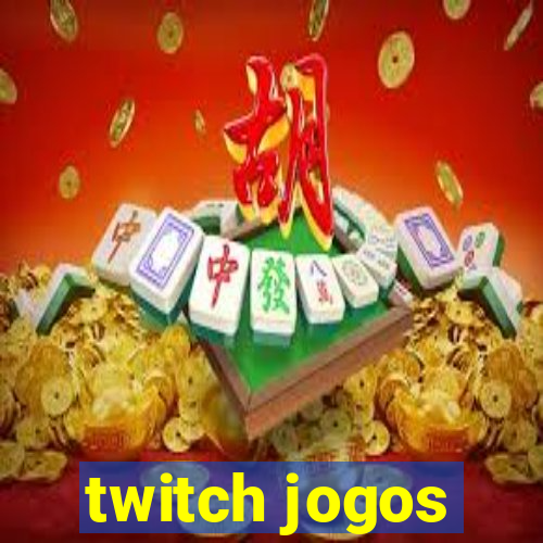 twitch jogos