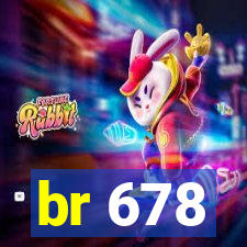 br 678