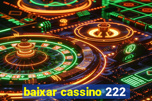 baixar cassino 222