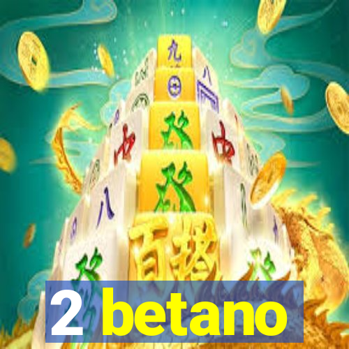 2 betano