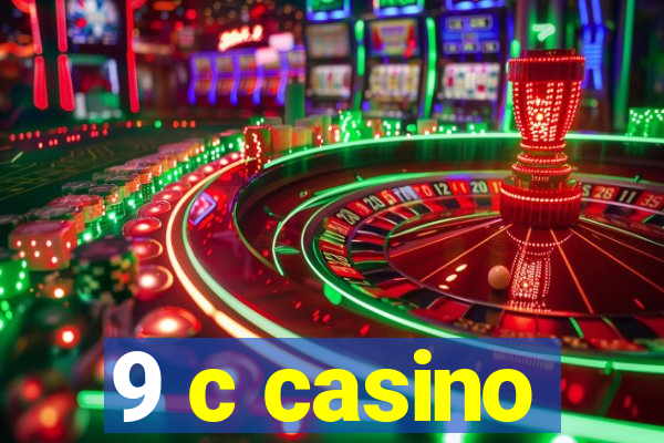 9 c casino