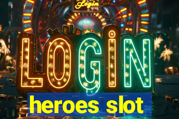 heroes slot