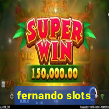 fernando slots