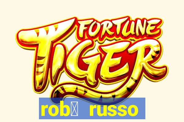 rob么 russo fortune tiger