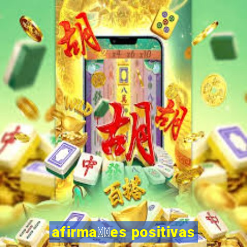 afirma莽玫es positivas