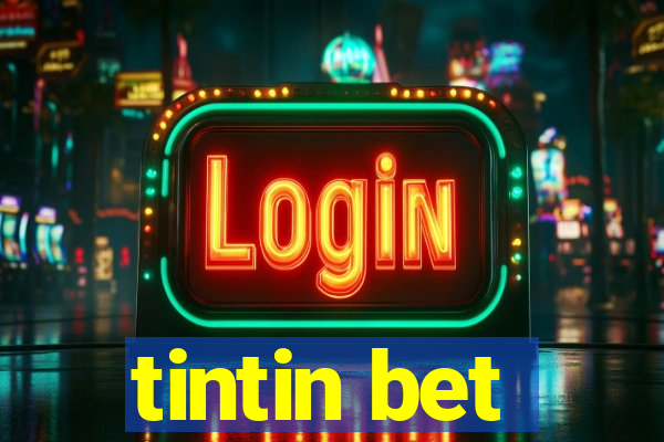 tintin bet