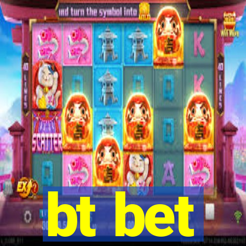 bt bet