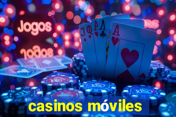 casinos móviles