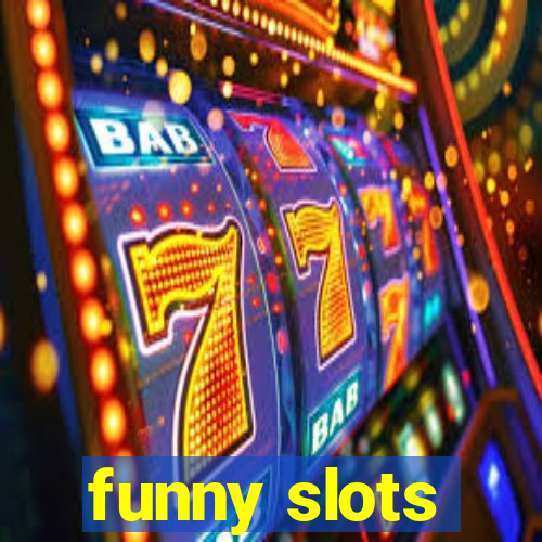 funny slots