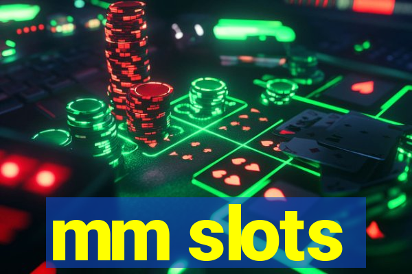 mm slots