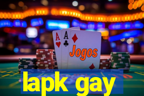 lapk gay