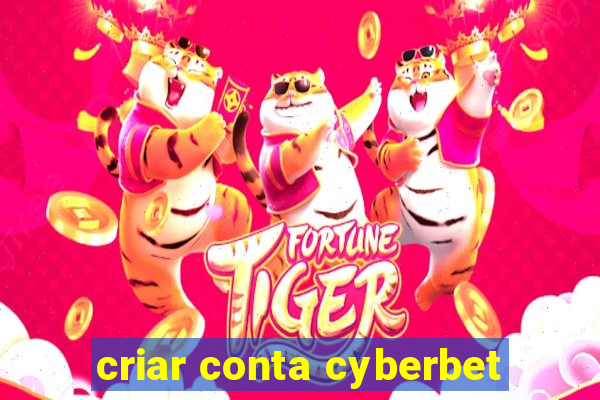 criar conta cyberbet