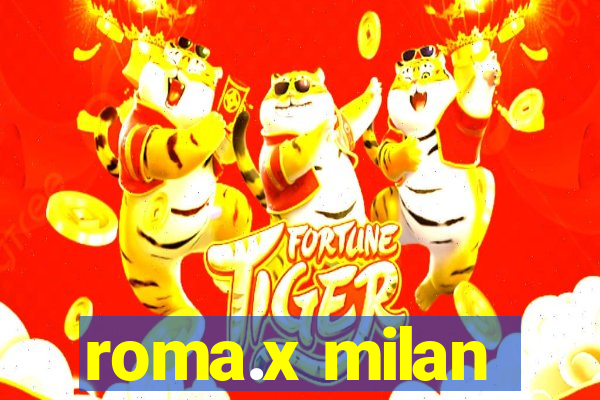 roma.x milan