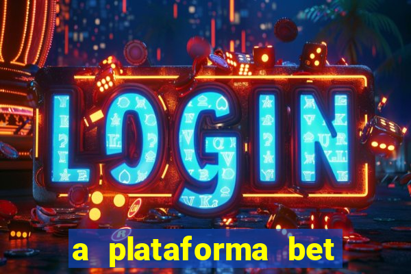 a plataforma bet paga mesmo