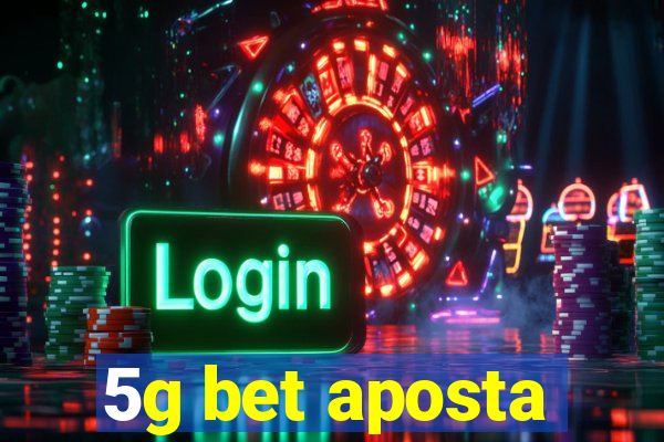 5g bet aposta