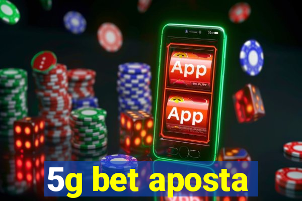 5g bet aposta