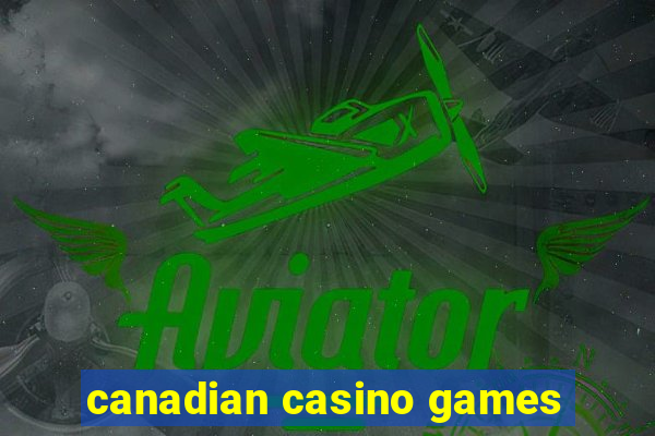 canadian casino games