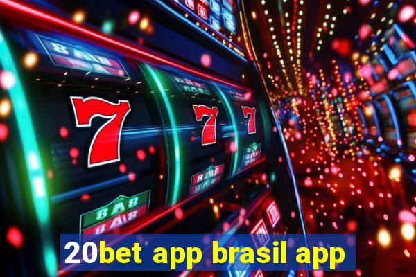 20bet app brasil app