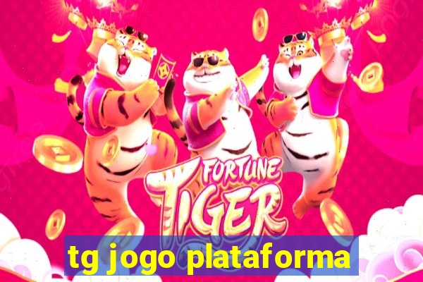 tg jogo plataforma