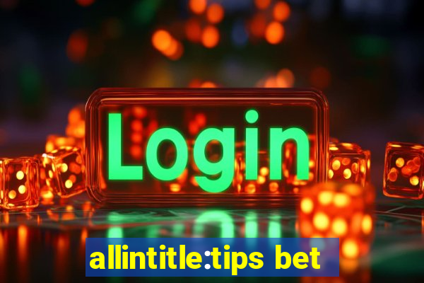 allintitle:tips bet