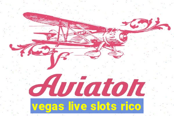 vegas live slots rico