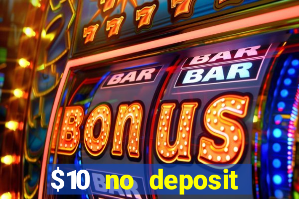 $10 no deposit mobile casino 2019