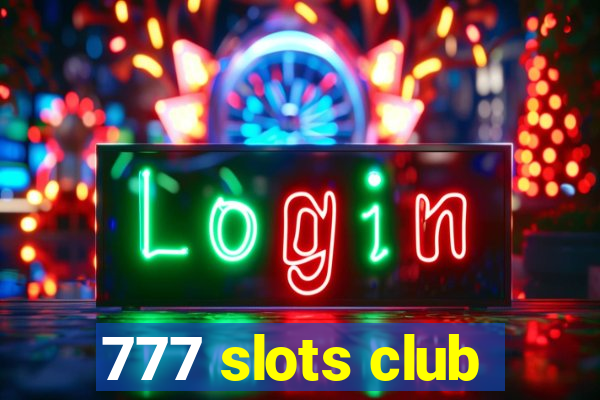 777 slots club