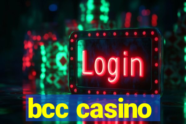 bcc casino