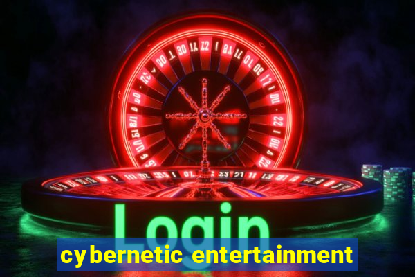 cybernetic entertainment