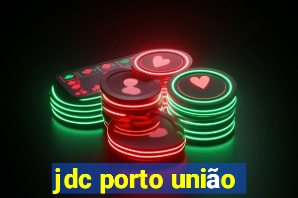 jdc porto união