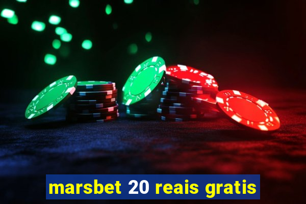 marsbet 20 reais gratis