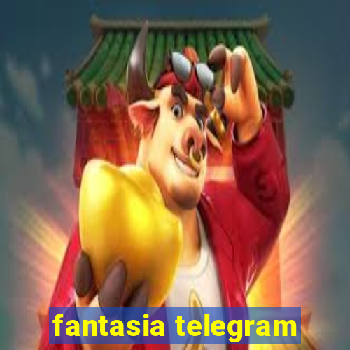 fantasia telegram