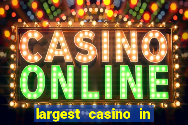 largest casino in united states