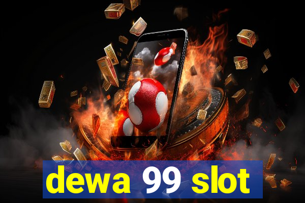 dewa 99 slot