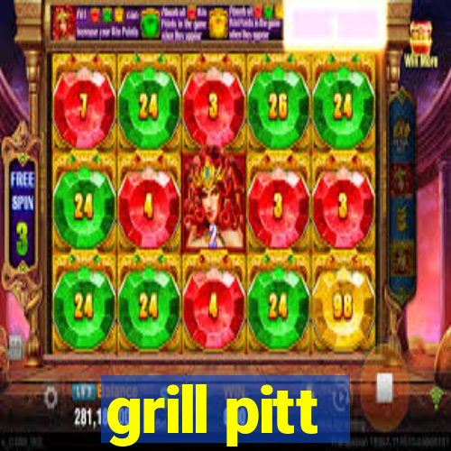 grill pitt