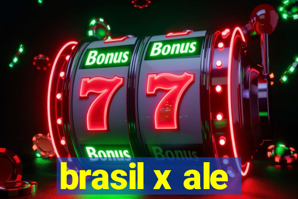 brasil x ale