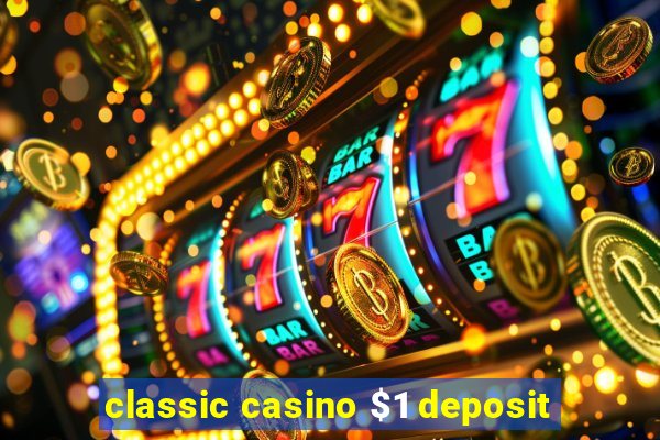 classic casino $1 deposit