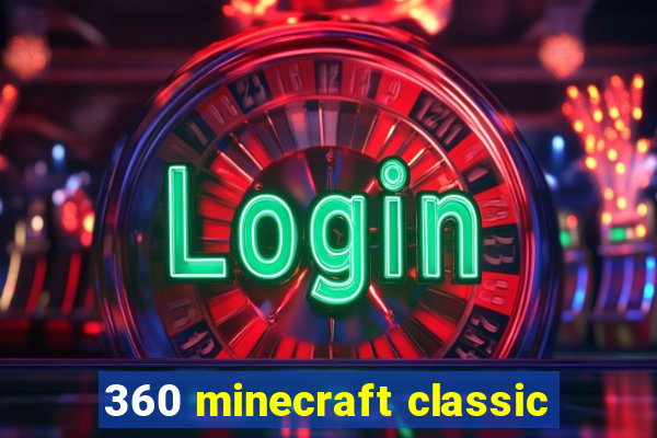 360 minecraft classic