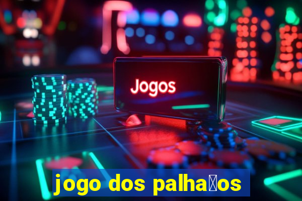 jogo dos palha莽os