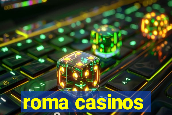 roma casinos