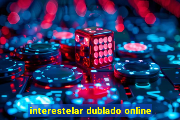 interestelar dublado online