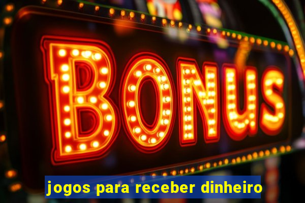 jogos para receber dinheiro