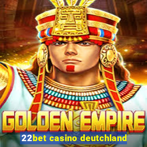 22bet casino deutchland