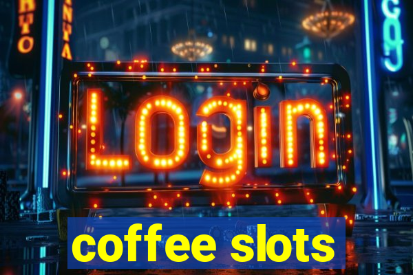 coffee slots