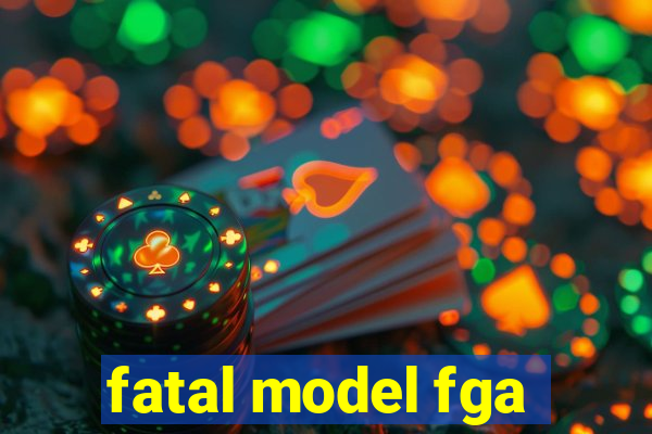 fatal model fga