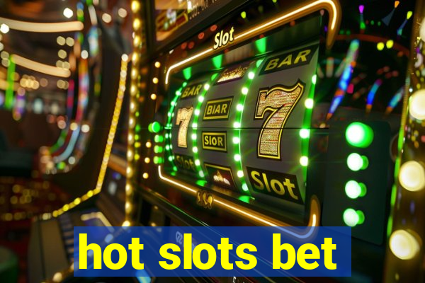 hot slots bet