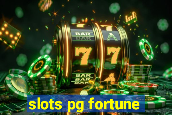 slots pg fortune