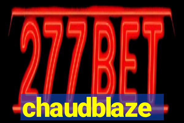 chaudblaze